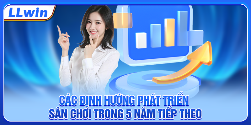 Các định hướng phát triển sân chơi trong 5 năm tiếp theo Các định hướng phát triển sân chơi trong 5 năm tiếp theo